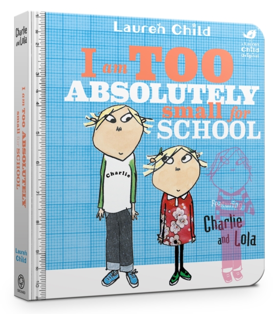 Charlie and Lola: I Am Too Absolutely Small For School, Board book Book
