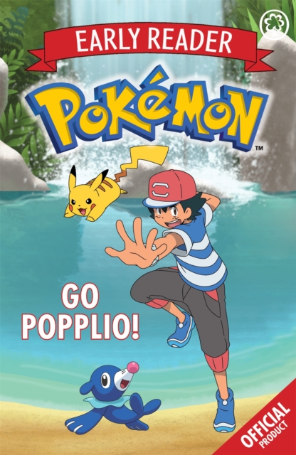 The Official Pokemon Early Reader: Go Popplio! : Book 5, Paperback / softback Book