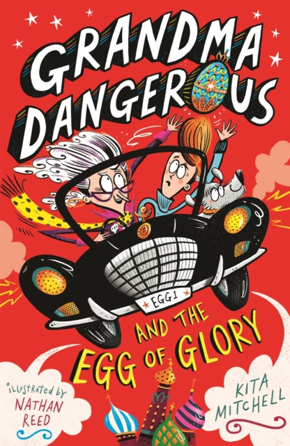 Grandma Dangerous and the Egg of Glory : Book 2, Paperback / softback Book