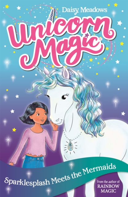 Unicorn Magic: Sparklesplash Meets the Mermaids : Series 1 Book 4, Paperback / softback Book