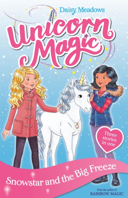 Unicorn Magic: Snowstar and the Big Freeze : Special 1, Paperback / softback Book