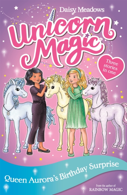 Unicorn Magic: Queen Aurora's Birthday Surprise : Special 3, Paperback / softback Book