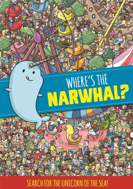Where's the Narwhal? A Search and Find Book, Paperback / softback Book