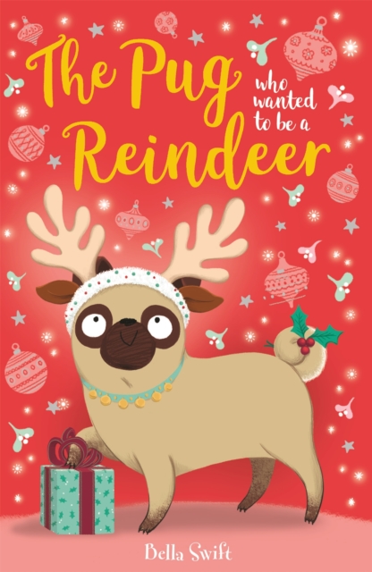 The Pug Who Wanted to Be A Reindeer, Paperback / softback Book