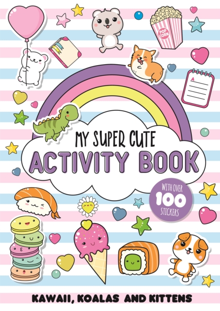 My Super Cute Activity Book : Kawaii, koalas and kittens, Paperback / softback Book