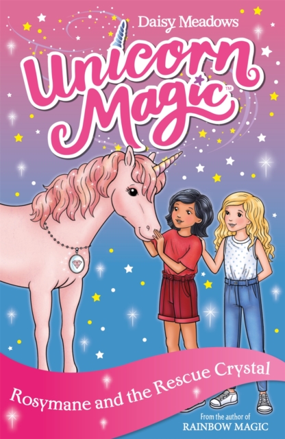 Unicorn Magic: Rosymane and the Rescue Crystal : Series 4 Book 1, Paperback / softback Book