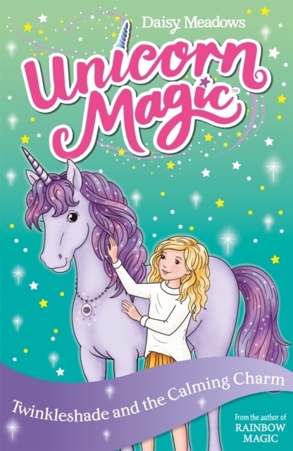 Unicorn Magic: Twinkleshade and the Calming Charm : Series 4 Book 3, Paperback / softback Book