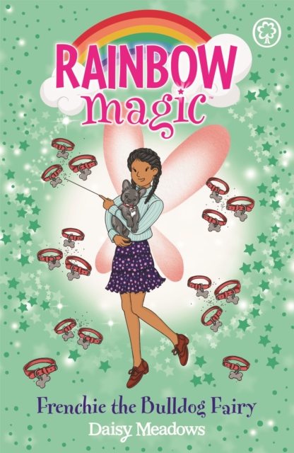 Rainbow Magic: Rainbow Magic: Frenchie the Bulldog Fairy : Puppy Care Fairies Book 2, Paperback / softback Book