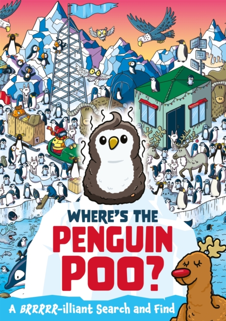 Where's the Penguin Poo? : A Brrrr-illiant Search and Find, Paperback / softback Book
