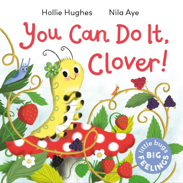 Little Bugs Big Feelings: You Can Do It Clover, Hardback Book