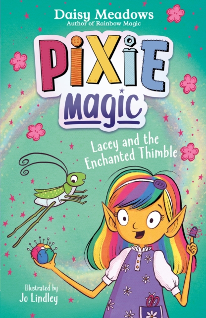Pixie Magic: Lacey and the Enchanted Thimble : Book 4, Paperback / softback Book