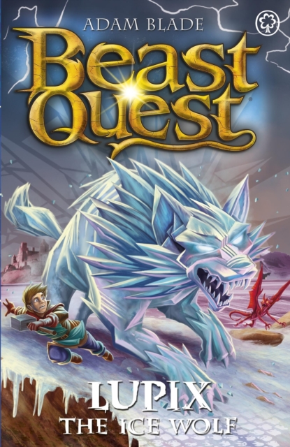 Beast Quest: Lupix the Ice Wolf : Series 31 Book 1, Paperback / softback Book