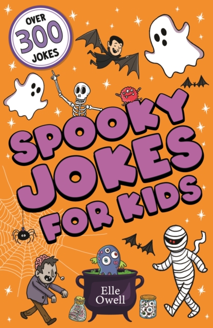 Spooky Jokes for Kids : Over 300 Halloween jokes!, Paperback / softback Book