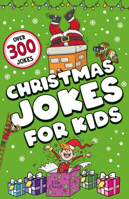 Christmas Jokes for Kids : Over 300 festive jokes!, Paperback / softback Book