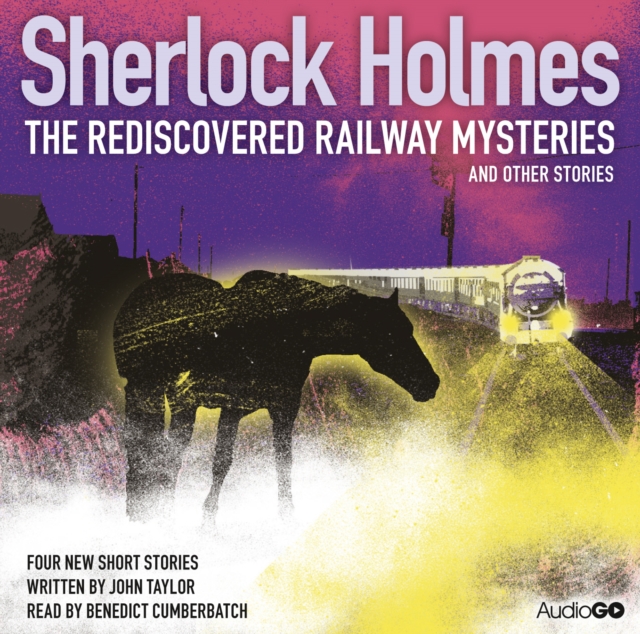 Sherlock Holmes: The Rediscovered Railway Mysteries & Other Stories, CD-Audio Book