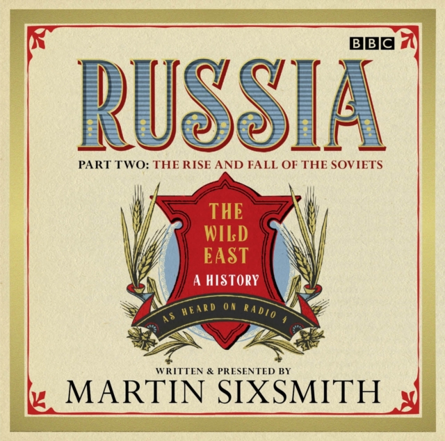Russia: The Wild East : The Rise & Fall of the Soviets Part 2, CD-Audio Book