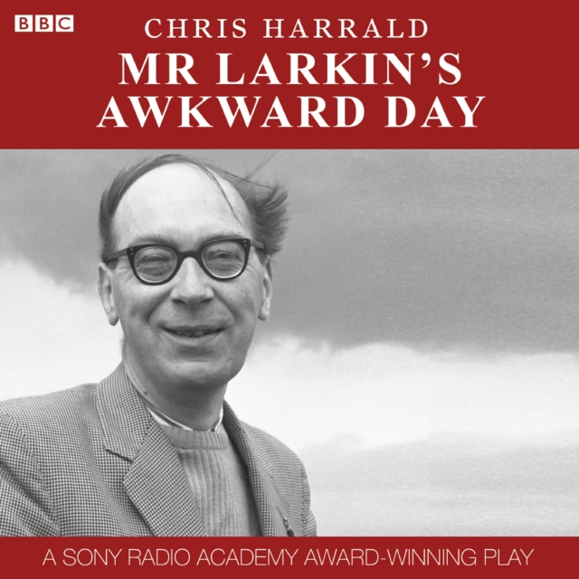 Mr Larkin's Awkward Day : A Sony Radio Academy Award-Winning Play, eAudiobook MP3 eaudioBook