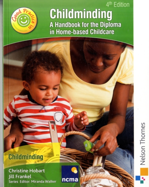 Childminding A Guide to Good Practice : A Handbook for the Diploma in Home-Based Childcare, Paperback Book