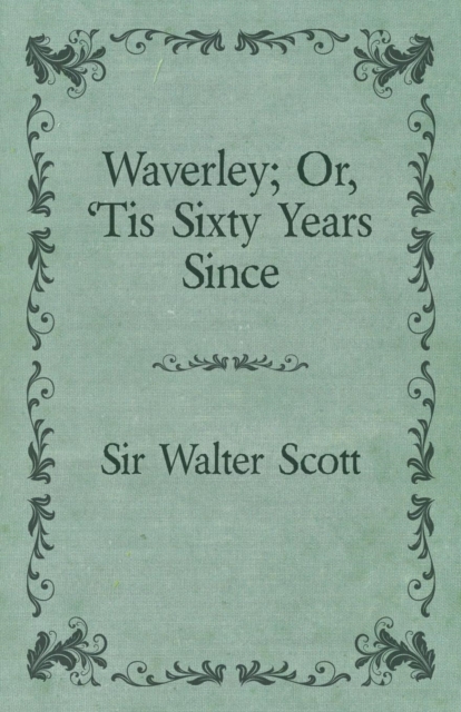 Waverley or; 'Tis Sixty Years Since, Paperback / softback Book