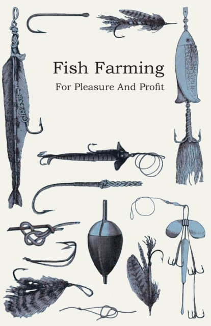 Fish Farming; For Pleasure And Profit, Paperback / softback Book