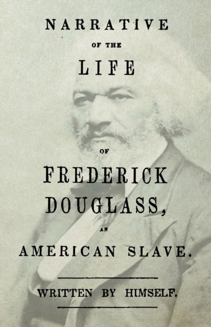 Narrative Of The Life Of Frederick Douglass, An American Slave, Paperback / softback Book