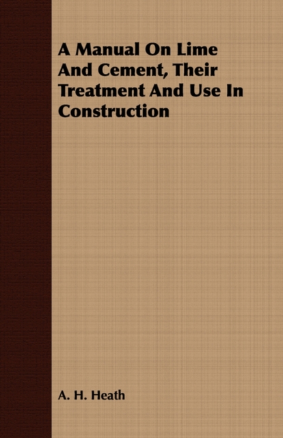 A Manual On Lime And Cement, Their Treatment And Use In Construction, Paperback / softback Book