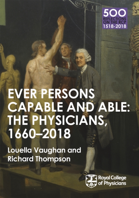 The Physicians 1660-2018: Ever Persons Capable and Able, Paperback / softback Book