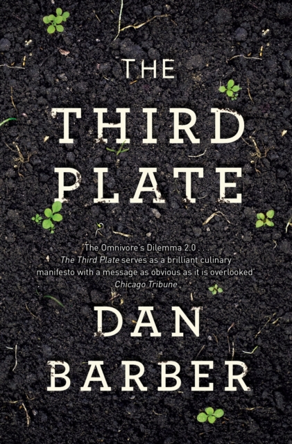 The Third Plate : Field Notes on the Future of Food, EPUB eBook