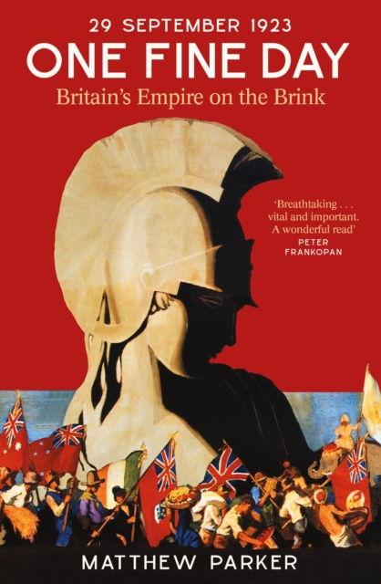 One Fine Day : Britain's Empire on the Brink, Hardback Book