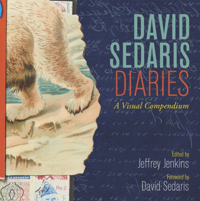 David Sedaris Diaries: A Visual Compendium, Hardback Book