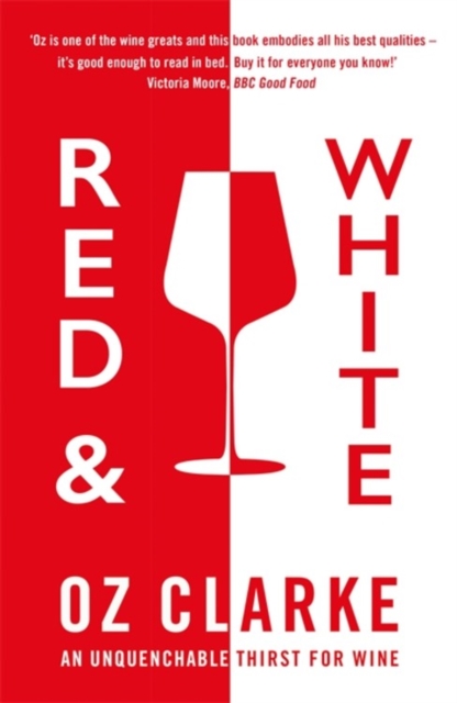 Red & White : An unquenchable thirst for wine, Hardback Book