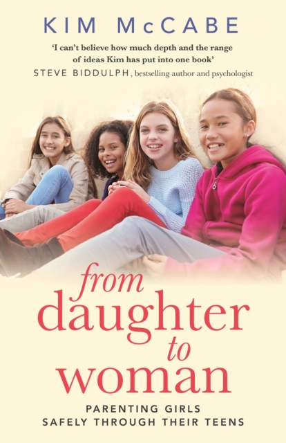 From Daughter to Woman : Parenting girls safely through their teens, EPUB eBook
