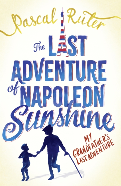 The Last Adventure of Napoleon Sunshine : A heartwarming, uplifting novel about the importance of family, Paperback / softback Book