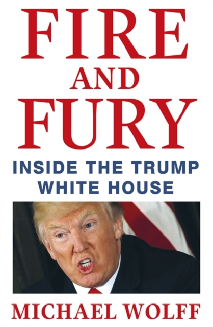 Fire and Fury, Hardback Book