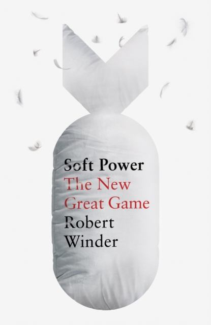 Soft Power : The New Great Game, EPUB eBook