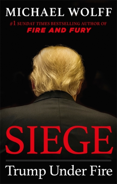 Siege : Trump Under Fire, Hardback Book
