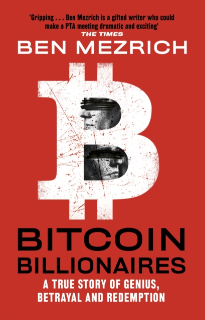 Bitcoin Billionaires : A True Story of Genius, Betrayal and Redemption, EPUB eBook