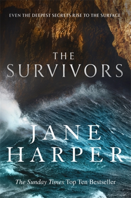 The Survivors : Secrets. Guilt. A treacherous sea. The powerful new crime thriller from Sunday Times bestselling author Jane Harper, Hardback Book