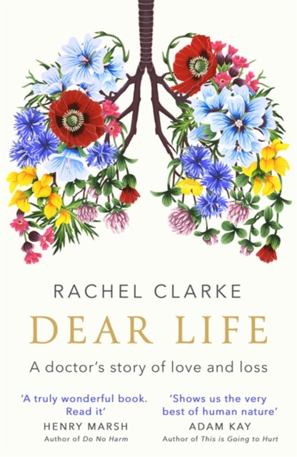 Dear Life : A Doctor's Story of Love and Loss, Hardback Book