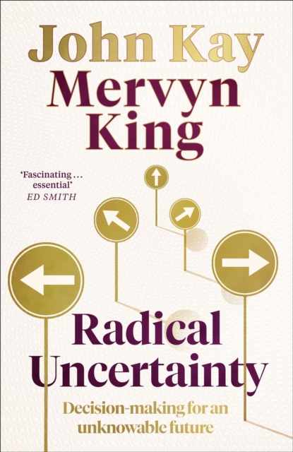 Radical Uncertainty : Decision-making for an unknowable future, EPUB eBook