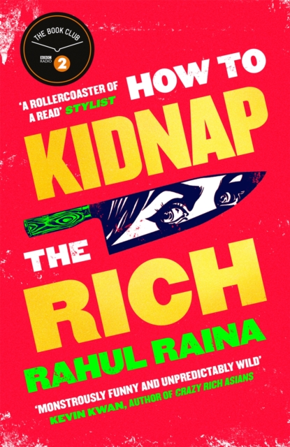 How to Kidnap the Rich : 'A joyous love/hate letter to contemporary Delhi' The Times, Hardback Book