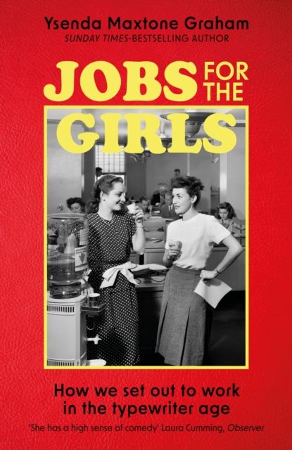 Jobs for the Girls : How We Set Out to Work in the Typewriter Age, EPUB eBook