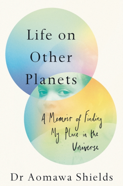 Life on Other Planets : A Memoir of Finding My Place in the Universe, EPUB eBook