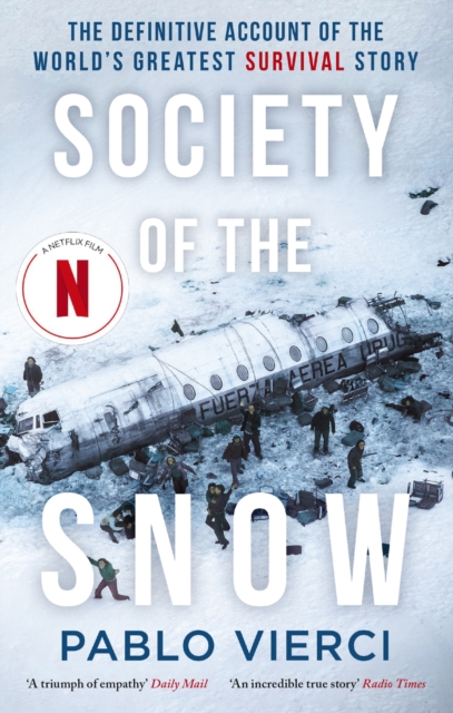 Society of the Snow : The Definitive Account of the World’s Greatest Survival Story, Paperback / softback Book