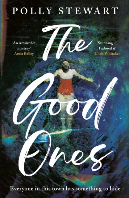 The Good Ones : A gripping page-turner about a missing woman and dark secrets in a small town, Hardback Book