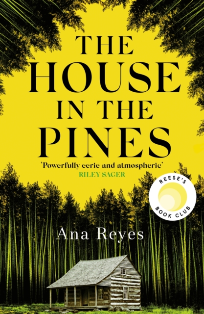 The House in the Pines : A Reese Witherspoon Book Club Pick and New York Times bestseller - a twisty thriller that will have you reading through the night, Paperback / softback Book