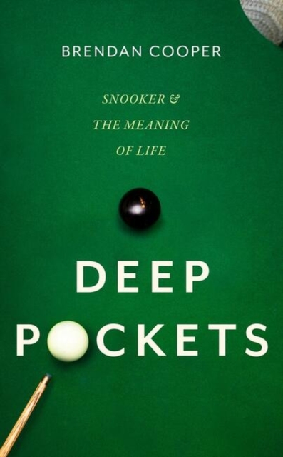 Deep Pockets : Snooker and the Meaning of Life, Paperback / softback Book