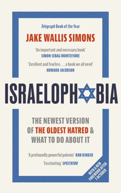 Israelophobia : The Newest Version of the Oldest Hatred and What To Do About It, Paperback / softback Book