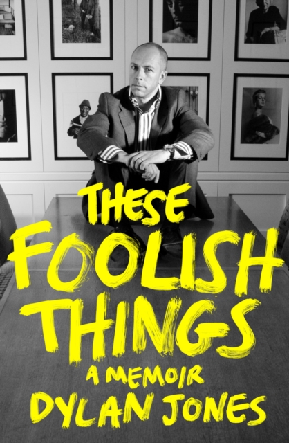 These Foolish Things : A Memoir, Hardback Book