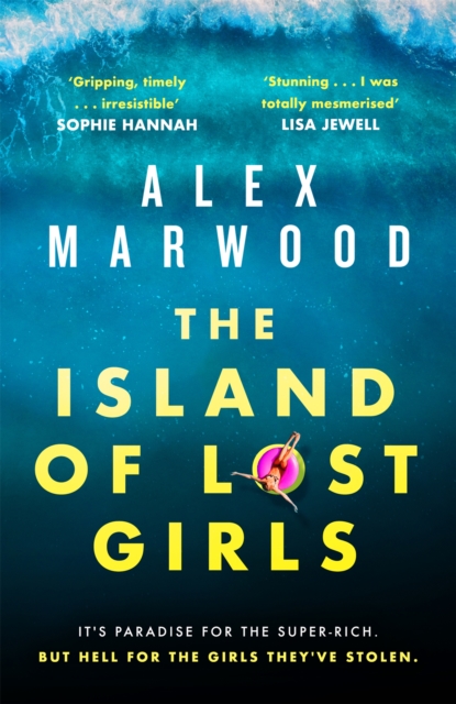 The Island of Lost Girls : A gripping thriller about extreme wealth, lost girls and dark secrets, Hardback Book